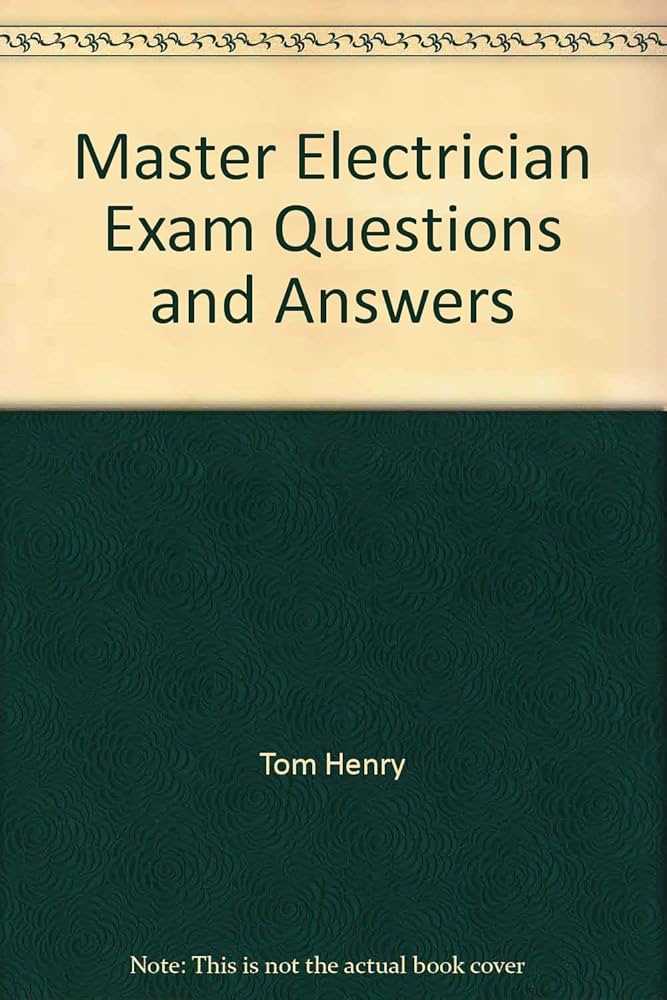 tom henry master electrician exam questions and answers