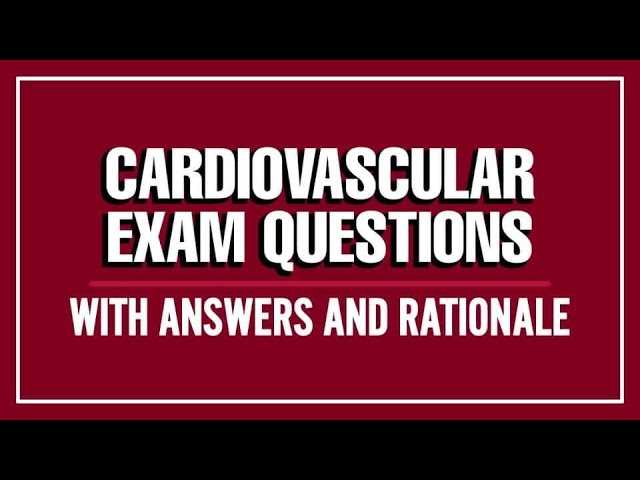 cardiovascular physiology exam questions and answers