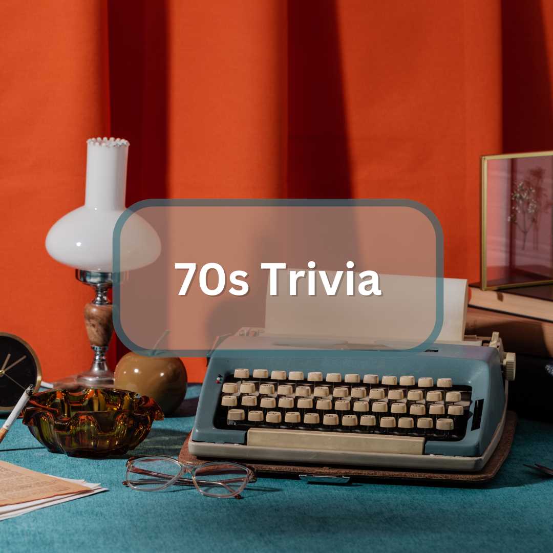 seventies trivia questions and answers