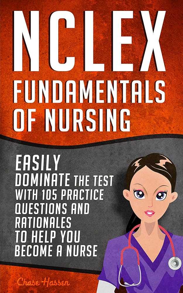 nursing fundamentals practice exam