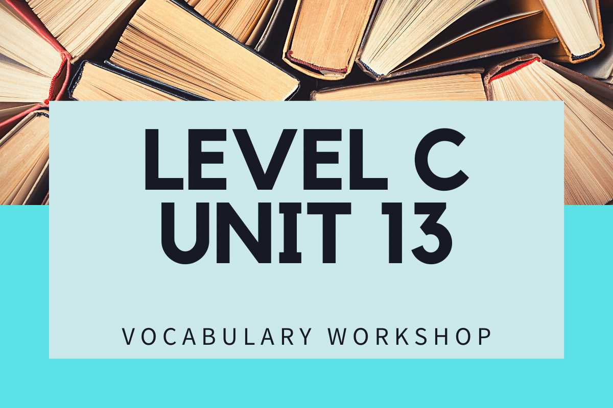 vocab workshop level c unit 13 answers